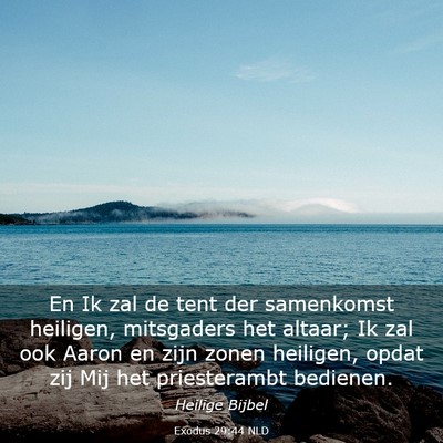 Picture 03 - Exodus 29:44 NLD - En Ik zal de tent der samenkomst heiligen, - Bible Verse Picture