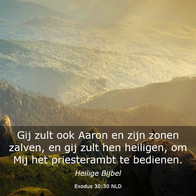 Picture 03 - Exodus 30:30 NLD - Gij zult ook Aaron en zijn zonen zalven, en gij - Bible Verse Picture
