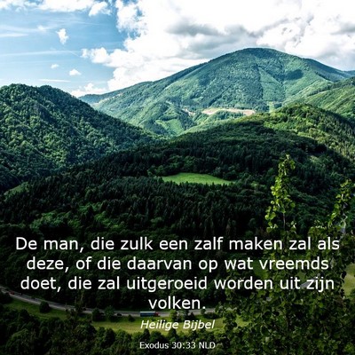 Picture 03 - Exodus 30:33 NLD - De man, die zulk een zalf maken zal als deze, of - Bible Verse Picture
