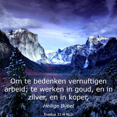 Picture 03 - Exodus 31:4 NLD - Om te bedenken vernuftigen arbeid; te werken in - Bible Verse Picture