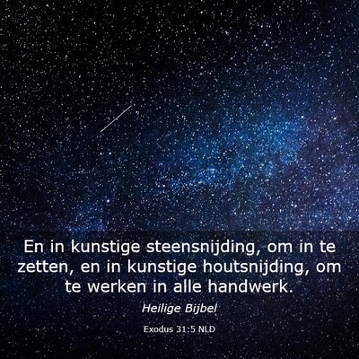 Picture 03 - Exodus 31:5 NLD - En in kunstige steensnijding, om in te zetten, en - Bible Verse Picture