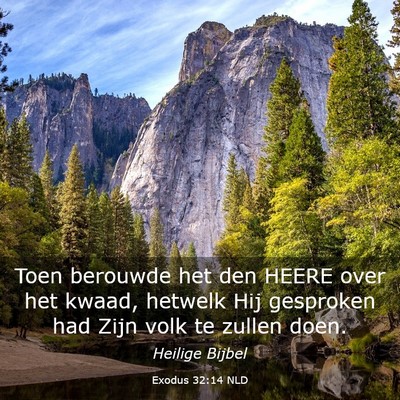 Picture 03 - Exodus 32:14 NLD - Toen berouwde het den HEERE over het kwaad, - Bible Verse Picture