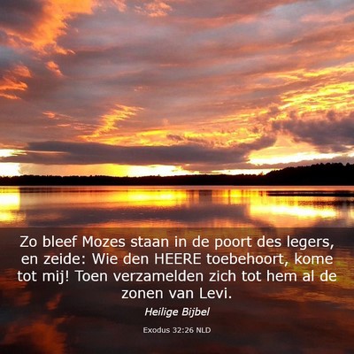 Picture 03 - Exodus 32:26 NLD - Zo bleef Mozes staan in de poort des legers, en - Bible Verse Picture