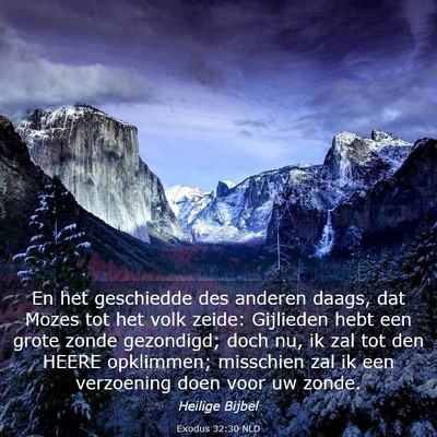Picture 03 - Exodus 32:30 NLD - En het geschiedde des anderen daags, dat Mozes - Bible Verse Picture