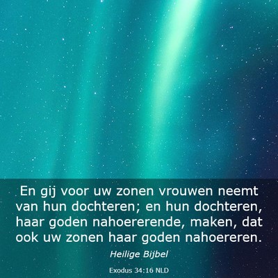 Picture 03 - Exodus 34:16 NLD - En gij voor uw zonen vrouwen neemt van hun - Bible Verse Picture