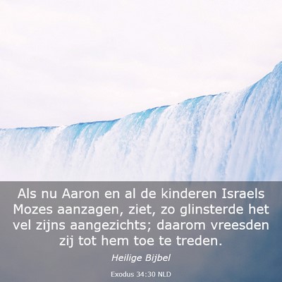 Picture 03 - Exodus 34:30 NLD - Als nu Aaron en al de kinderen Israels Mozes - Bible Verse Picture