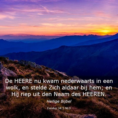 Picture 03 - Exodus 34:5 NLD - De HEERE nu kwam nederwaarts in een wolk, en - Bible Verse Picture