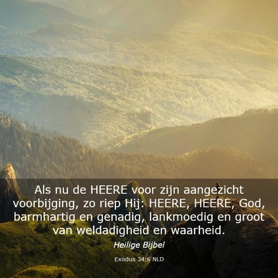 Picture 03 - Exodus 34:6 NLD - Als nu de HEERE voor zijn aangezicht voorbijging, - Bible Verse Picture