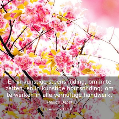 Picture 03 - Exodus 35:33 NLD - En in kunstige steensnijding, om in te zetten, en - Bible Verse Picture
