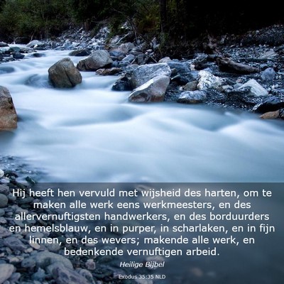 Picture 03 - Exodus 35:35 NLD - Hij heeft hen vervuld met wijsheid des harten, om - Bible Verse Picture