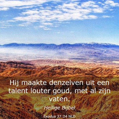 Picture 03 - Exodus 37:24 NLD - Hij maakte denzelven uit een talent louter goud, - Bible Verse Picture