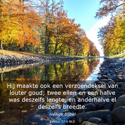 Picture 03 - Exodus 37:6 NLD - Hij maakte ook een verzoendeksel van louter goud; - Bible Verse Picture