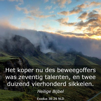 Picture 03 - Exodus 38:29 NLD - Het koper nu des beweegoffers was zeventig - Bible Verse Picture
