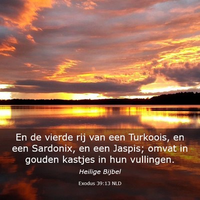 Picture 03 - Exodus 39:13 NLD - En de vierde rij van een Turkoois, en een - Bible Verse Picture
