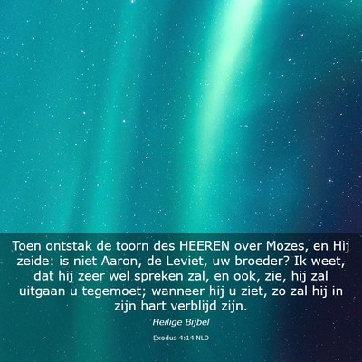 Picture 03 - Exodus 4:14 NLD - Toen ontstak de toorn des HEEREN over Mozes, en - Bible Verse Picture