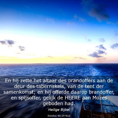 Picture 03 - Exodus 40:29 NLD - En hij zette het altaar des brandoffers aan de - Bible Verse Picture