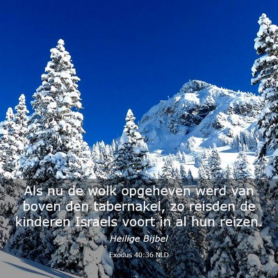 Picture 03 - Exodus 40:36 NLD - Als nu de wolk opgeheven werd van boven den - Bible Verse Picture