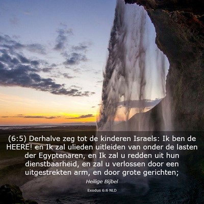 Picture 03 - Exodus 6:6 NLD - (6:5) Derhalve zeg tot de kinderen Israels: Ik - Bible Verse Picture
