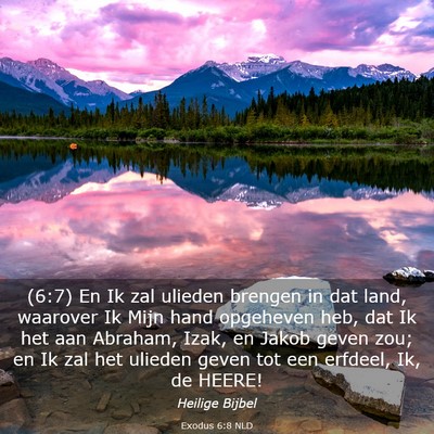Picture 03 - Exodus 6:8 NLD - (6:7) En Ik zal ulieden brengen in dat land, - Bible Verse Picture