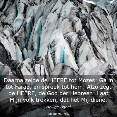 Picture 03 - Exodus 9:1 NLD - Daarna zeide de HEERE tot Mozes: Ga in tot Farao, - Bible Verse Picture