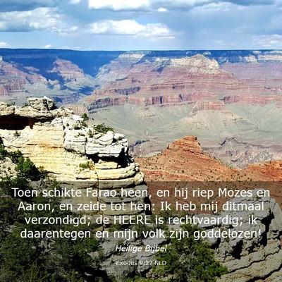 Picture 03 - Exodus 9:27 NLD - Toen schikte Farao heen, en hij riep Mozes en - Bible Verse Picture