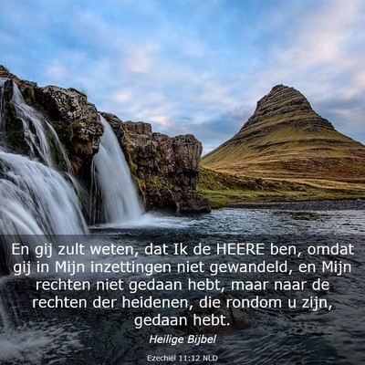 Picture 03 - Ezechiël 11:12 NLD - En gij zult weten, dat Ik de HEERE ben, omdat gij - Bible Verse Picture