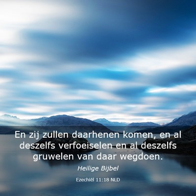 Picture 03 - Ezechiël 11:18 NLD - En zij zullen daarhenen komen, en al deszelfs - Bible Verse Picture