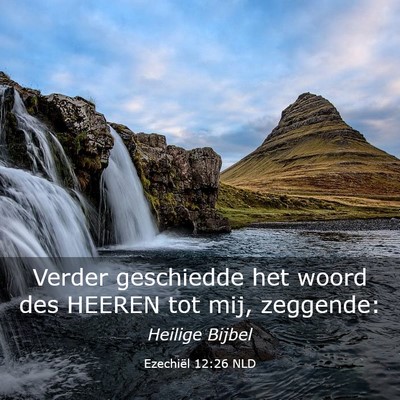 Picture 03 - Ezechiël 12:26 NLD - Verder geschiedde het woord des HEEREN tot mij, - Bible Verse Picture