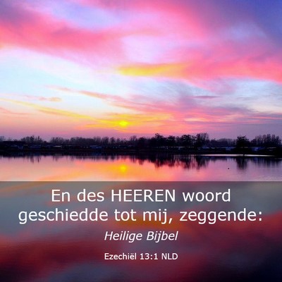 Picture 03 - Ezechiël 13:1 NLD - En des HEEREN woord geschiedde tot mij, - Bible Verse Picture