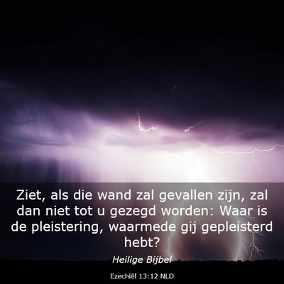 Picture 03 - Ezechiël 13:12 NLD - Ziet, als die wand zal gevallen zijn, zal dan - Bible Verse Picture
