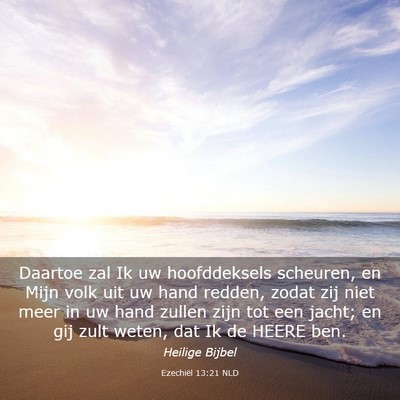 Picture 03 - Ezechiël 13:21 NLD - Daartoe zal Ik uw hoofddeksels scheuren, en Mijn - Bible Verse Picture