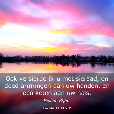 Picture 03 - Ezechiël 16:11 NLD - Ook versierde Ik u met sieraad, en deed armringen - Bible Verse Picture