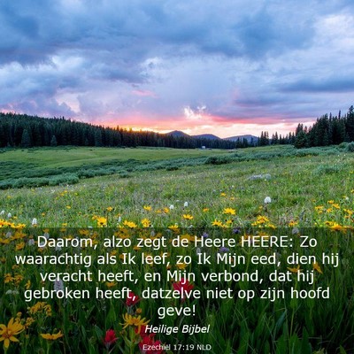 Picture 03 - Ezechiël 17:19 NLD - Daarom, alzo zegt de Heere HEERE: Zo waarachtig - Bible Verse Picture