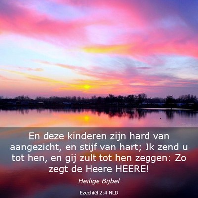 Picture 03 - Ezechiël 2:4 NLD - En deze kinderen zijn hard van aangezicht, en - Bible Verse Picture
