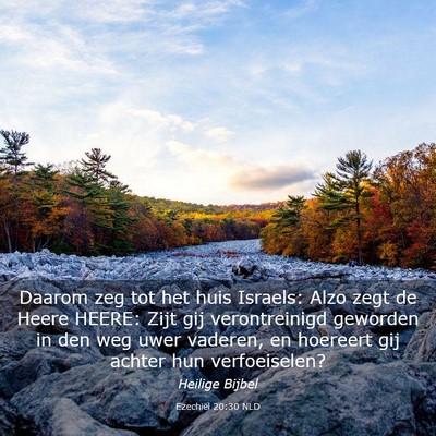 Picture 03 - Ezechiël 20:30 NLD - Daarom zeg tot het huis Israels: Alzo zegt de - Bible Verse Picture