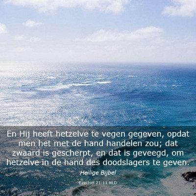 Picture 03 - Ezechiël 21:11 NLD - En Hij heeft hetzelve te vegen gegeven, opdat men - Bible Verse Picture
