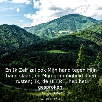 Picture 03 - Ezechiël 21:17 NLD - En Ik Zelf zal ook Mijn hand tegen Mijn hand - Bible Verse Picture