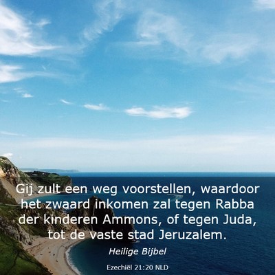 Picture 03 - Ezechiël 21:20 NLD - Gij zult een weg voorstellen, waardoor het zwaard - Bible Verse Picture