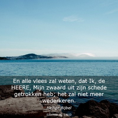 Picture 03 - Ezechiël 21:5 NLD - En alle vlees zal weten, dat Ik, de HEERE, Mijn - Bible Verse Picture