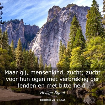 Picture 03 - Ezechiël 21:6 NLD - Maar gij, mensenkind, zucht; zucht voor hun ogen - Bible Verse Picture