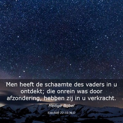 Picture 03 - Ezechiël 22:10 NLD - Men heeft de schaamte des vaders in u ontdekt; - Bible Verse Picture