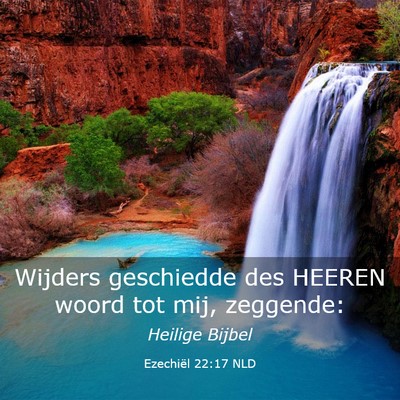 Picture 03 - Ezechiël 22:17 NLD - Wijders geschiedde des HEEREN woord tot mij, - Bible Verse Picture