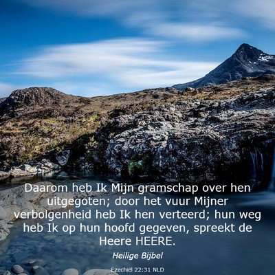 Picture 03 - Ezechiël 22:31 NLD - Daarom heb Ik Mijn gramschap over hen uitgegoten; - Bible Verse Picture