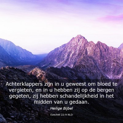 Picture 03 - Ezechiël 22:9 NLD - Achterklappers zijn in u geweest om bloed te - Bible Verse Picture