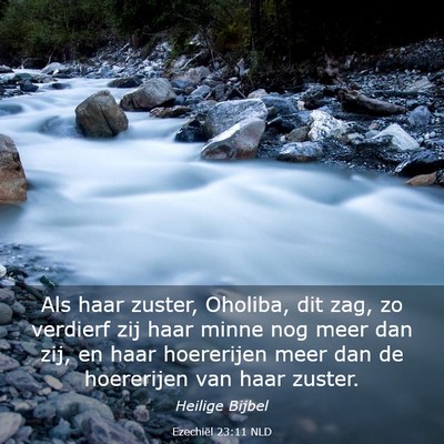 Picture 03 - Ezechiël 23:11 NLD - Als haar zuster, Oholiba, dit zag, zo verdierf - Bible Verse Picture
