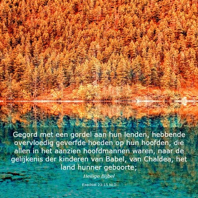 Picture 03 - Ezechiël 23:15 NLD - Gegord met een gordel aan hun lenden, hebbende - Bible Verse Picture