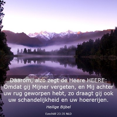 Picture 03 - Ezechiël 23:35 NLD - Daarom, alzo zegt de Heere HEERE: Omdat gij - Bible Verse Picture
