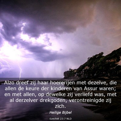 Picture 03 - Ezechiël 23:7 NLD - Alzo dreef zij haar hoererijen met dezelve, die - Bible Verse Picture