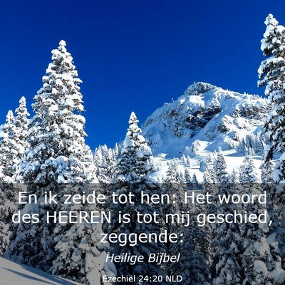 Picture 03 - Ezechiël 24:20 NLD - En ik zeide tot hen: Het woord des HEEREN is tot - Bible Verse Picture