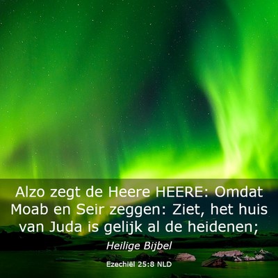 Picture 03 - Ezechiël 25:8 NLD - Alzo zegt de Heere HEERE: Omdat Moab en Seir - Bible Verse Picture